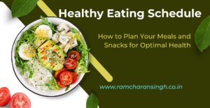 Read more about the article Healthy Eating Schedule: How to Plan Your Meals and Snacks for Optimal Health