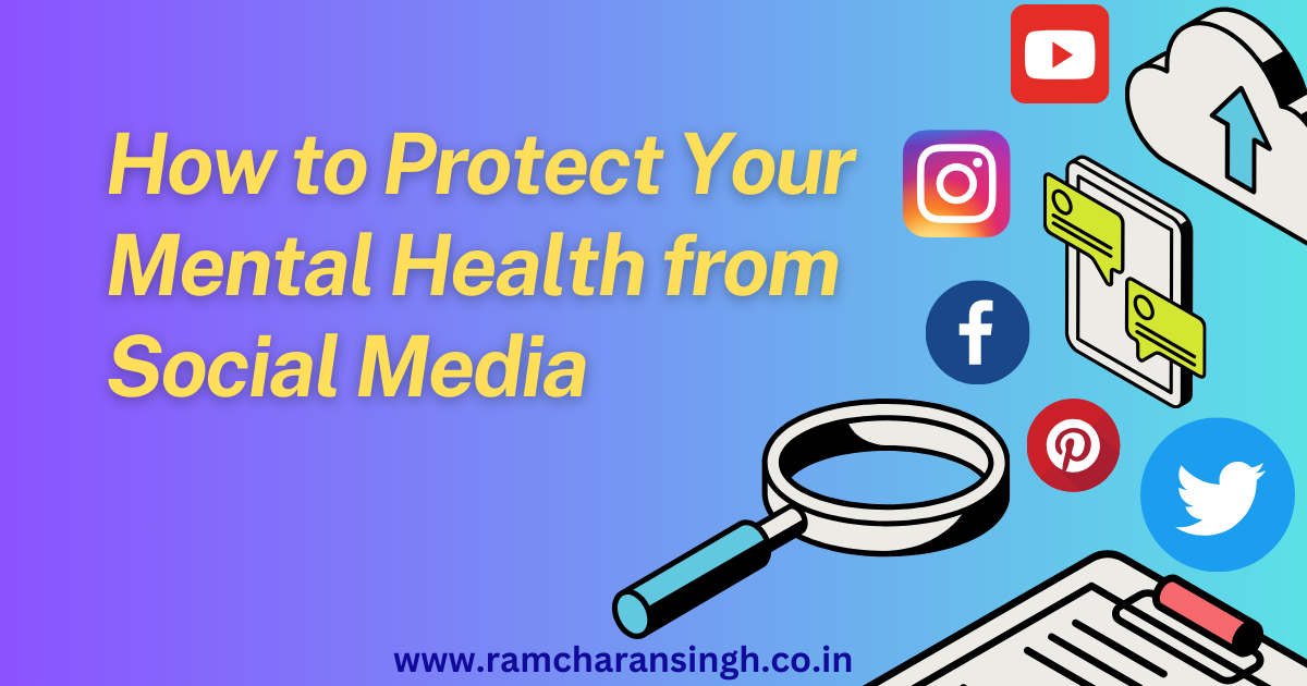 How to Protect Your Mental Health from Social Media