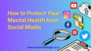 Read more about the article How to Protect Your Mental Health from Social Media