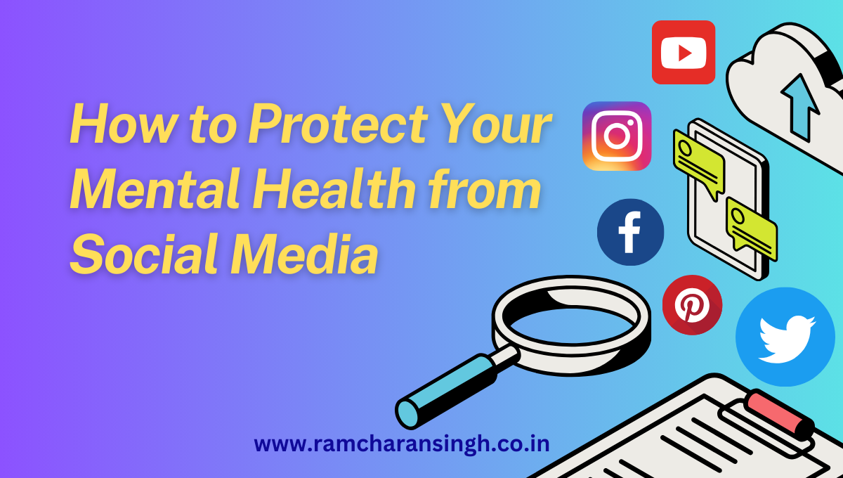 You are currently viewing How to Protect Your Mental Health from Social Media